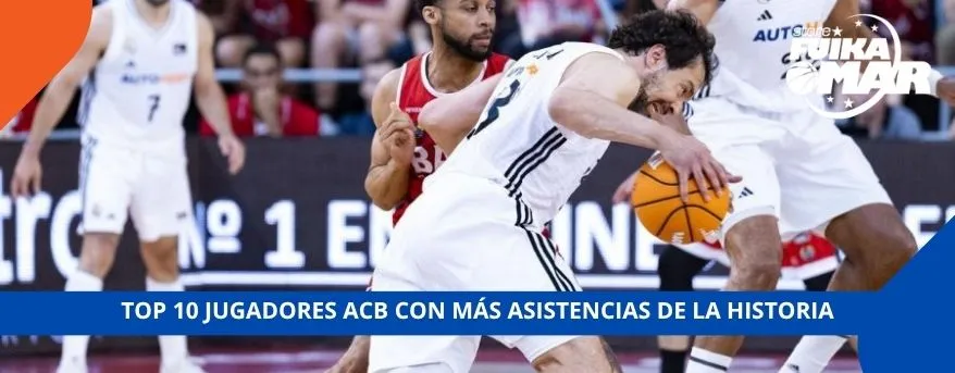 LIGA ACB - TOP JUGADORES CON MÁS ASISTENCIAS DE LA HISTORIA